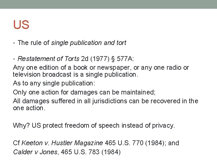 US • The rule of single publication and tort • Restatement of Torts 2