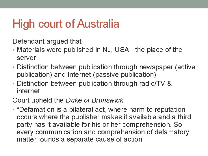 High court of Australia Defendant argued that • Materials were published in NJ, USA