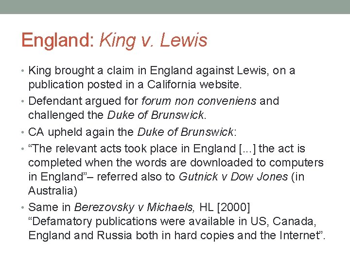 England: King v. Lewis • King brought a claim in England against Lewis, on