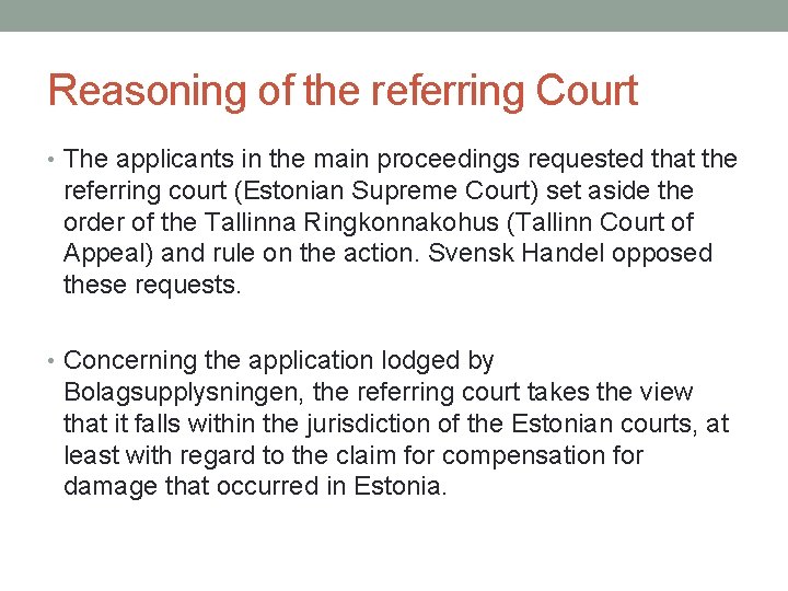 Reasoning of the referring Court • The applicants in the main proceedings requested that