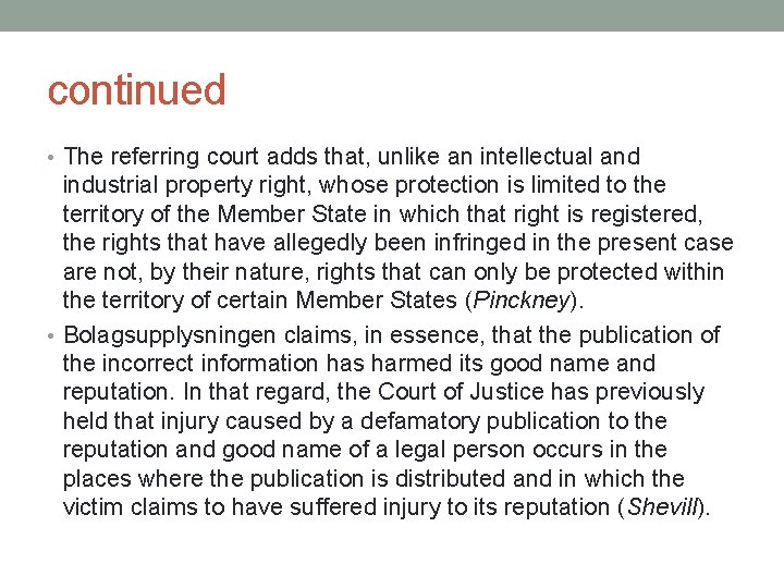 continued • The referring court adds that, unlike an intellectual and industrial property right,