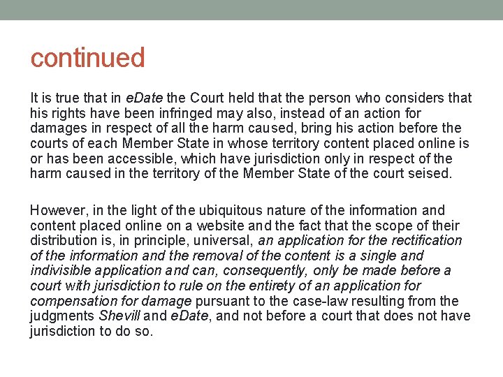 continued It is true that in e. Date the Court held that the person