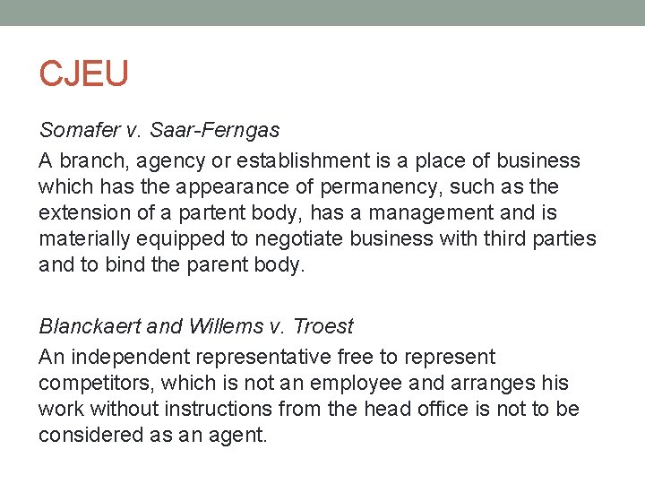 CJEU Somafer v. Saar-Ferngas A branch, agency or establishment is a place of business