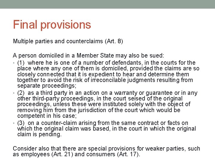 Final provisions Multiple parties and counterclaims (Art. 8) A person domiciled in a Member