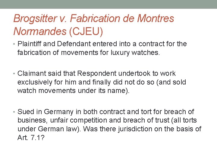 Brogsitter v. Fabrication de Montres Normandes (CJEU) • Plaintiff and Defendant entered into a