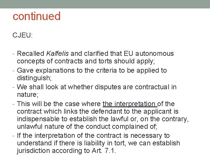 continued CJEU: - Recalled Kalfelis and clarified that EU autonomous - - concepts of