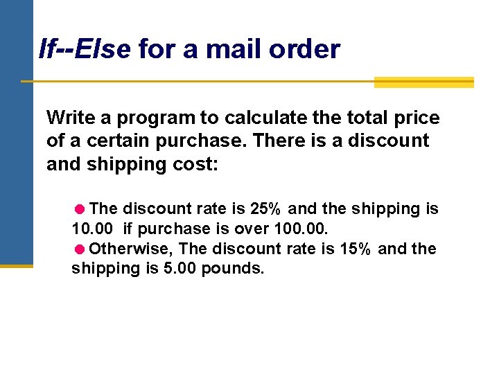 If--Else for a mail order Write a program to calculate the total price of