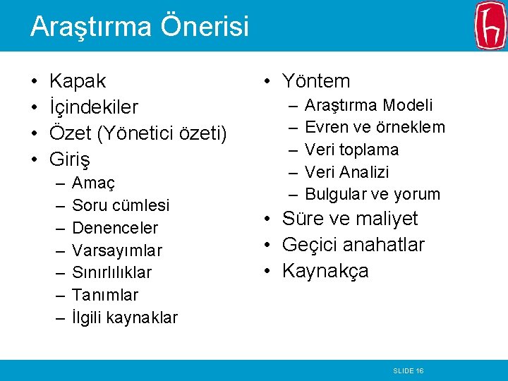 Araştırma Önerisi • • Kapak İçindekiler Özet (Yönetici özeti) Giriş – – – –