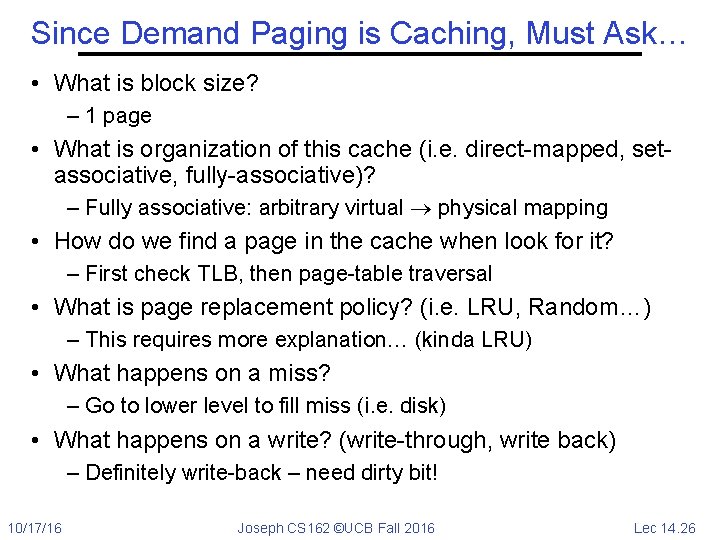 Since Demand Paging is Caching, Must Ask… • What is block size? – 1