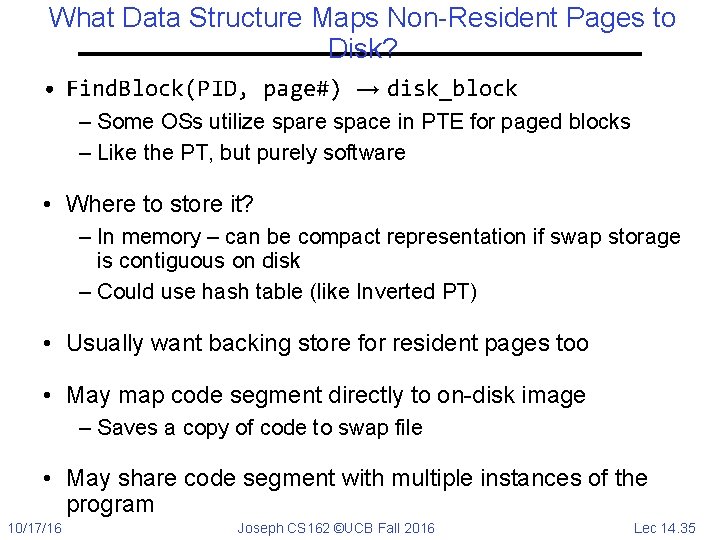 What Data Structure Maps Non-Resident Pages to Disk? • Find. Block(PID, page#) → disk_block