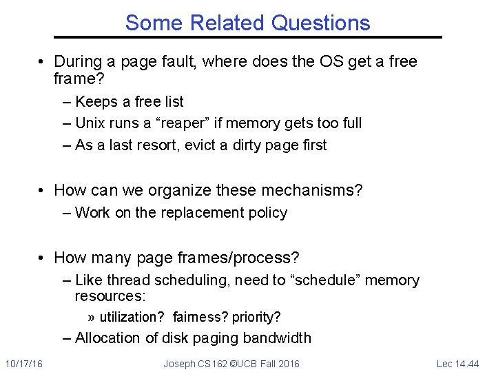 Some Related Questions • During a page fault, where does the OS get a
