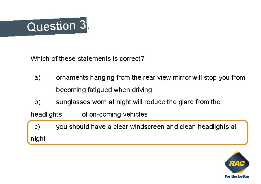 Question 3. Which of these statements is correct? . a) ornaments hanging from the