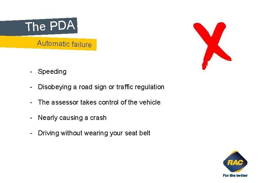 The PDA. Automatic failure - Speeding - Disobeying a road sign or traffic regulation