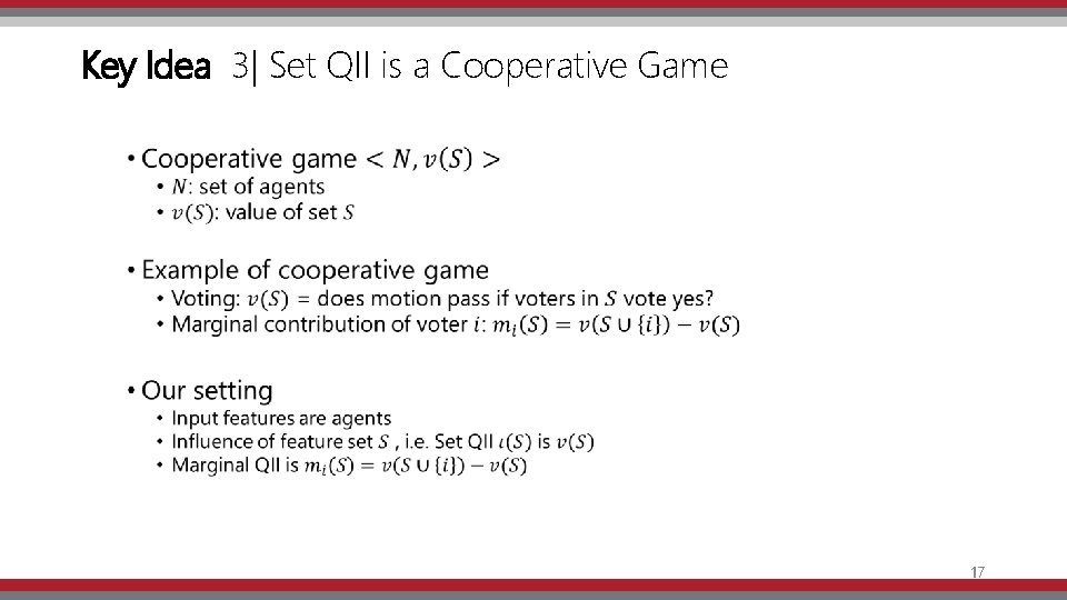 Key Idea 3| Set QII is a Cooperative Game • 17 