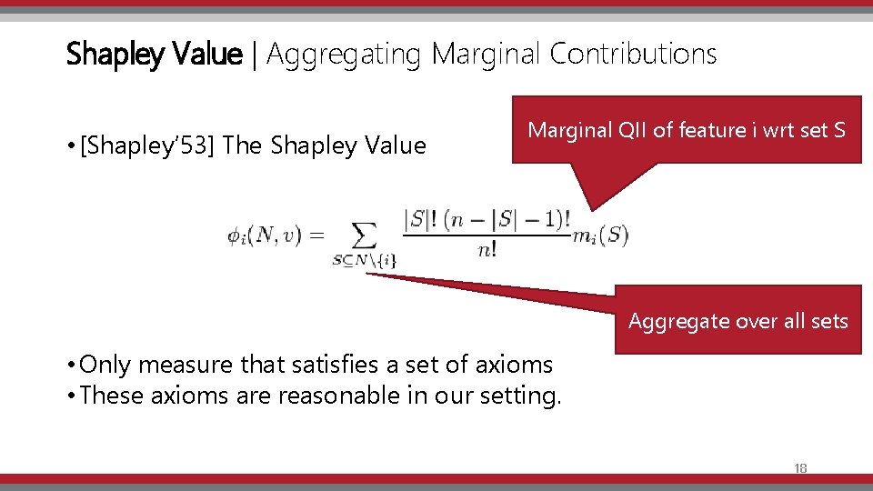 Shapley Value | Aggregating Marginal Contributions • [Shapley’ 53] The Shapley Value Marginal QII