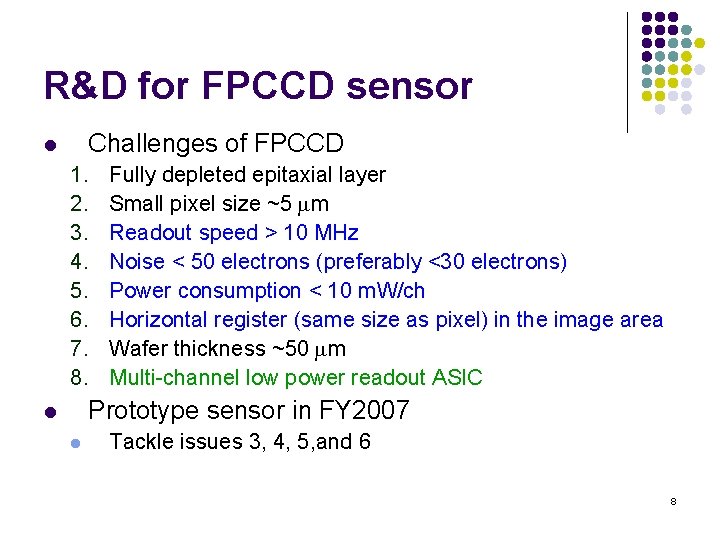 R&D for FPCCD sensor Challenges of FPCCD l 1. 2. 3. 4. 5. 6.