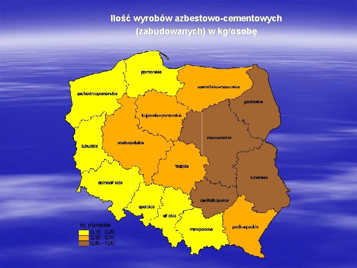 Ilość wyrobów azbestowo-cementowych (zabudowanych) w kg/osobę 