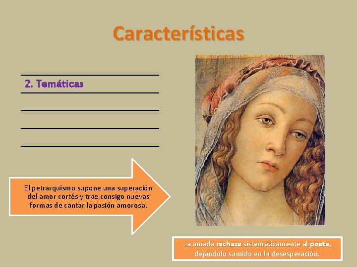 Características 2. Temáticas El petrarquismo supone una superación del amor cortés y trae consigo Características 2. Temáticas El petrarquismo supone una superación del amor cortés y trae consigo