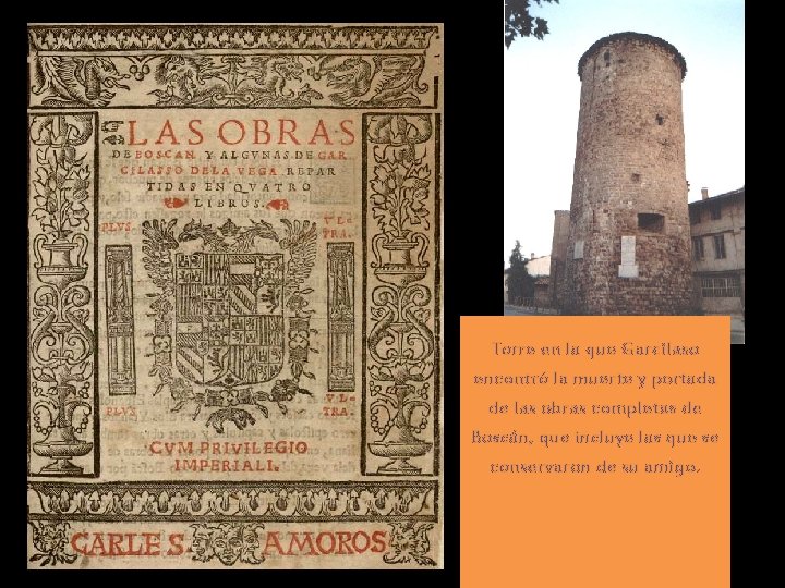 Torre en la que Garcilaso encontró la muerte y portada de las obras completas Torre en la que Garcilaso encontró la muerte y portada de las obras completas