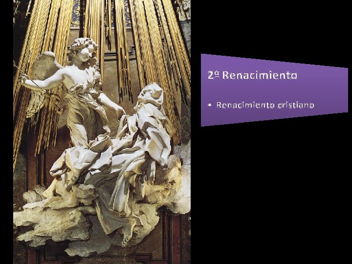 2º Renacimiento • Renacimiento cristiano 2º Renacimiento • Renacimiento cristiano