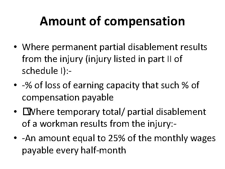 Amount of compensation • Where permanent partial disablement results from the injury (injury listed