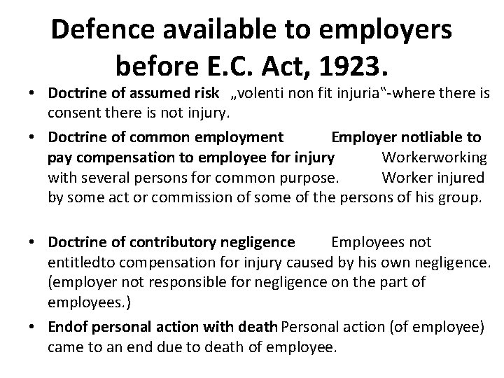 Defence available to employers before E. C. Act, 1923. • Doctrine of assumed risk