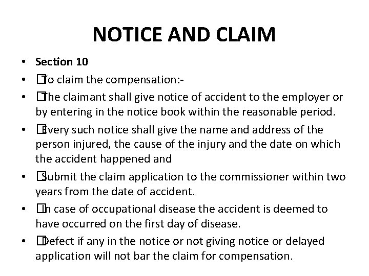 NOTICE AND CLAIM • Section 10 • �To claim the compensation: • �The claimant