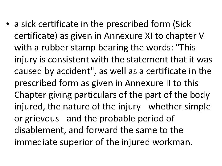  • a sick certificate in the prescribed form (Sick certificate) as given in