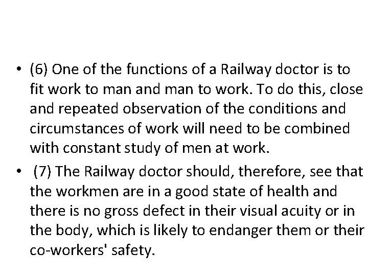  • (6) One of the functions of a Railway doctor is to fit