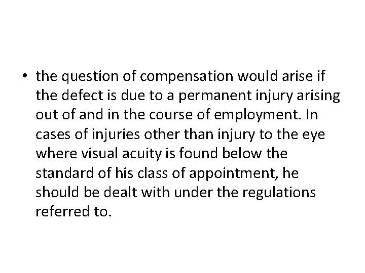  • the question of compensation would arise if the defect is due to
