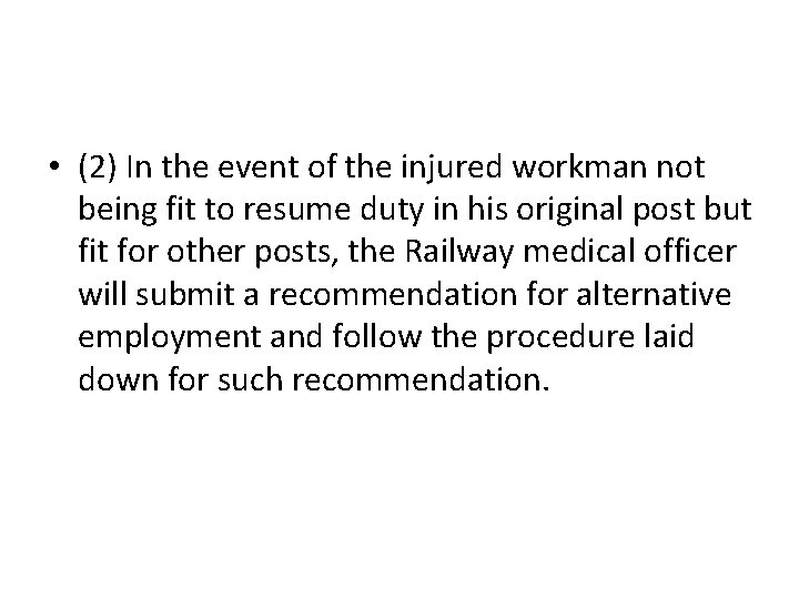  • (2) In the event of the injured workman not being fit to