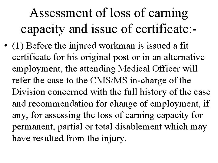 Assessment of loss of earning capacity and issue of certificate: • (1) Before the