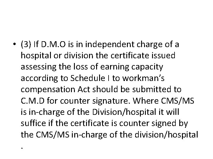  • (3) If D. M. O is in independent charge of a hospital