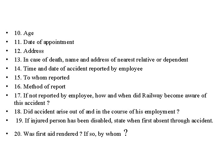  • • 10. Age 11. Date of appointment 12. Address 13. In case