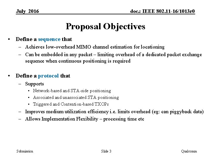 July 2016 doc. : IEEE 802. 11 -16/1013 r 0 Proposal Objectives • Define