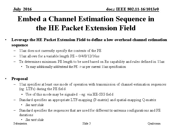 July 2016 doc. : IEEE 802. 11 -16/1013 r 0 Embed a Channel Estimation