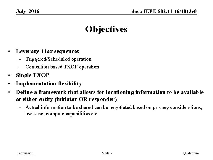 July 2016 doc. : IEEE 802. 11 -16/1013 r 0 Objectives • Leverage 11