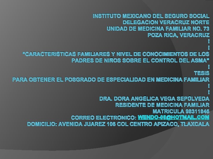 INSTITUTO MEXICANO DEL SEGURO SOCIAL DELEGACIÓN VERACRUZ NORTE UNIDAD DE MEDICINA FAMILIAR NO. 73