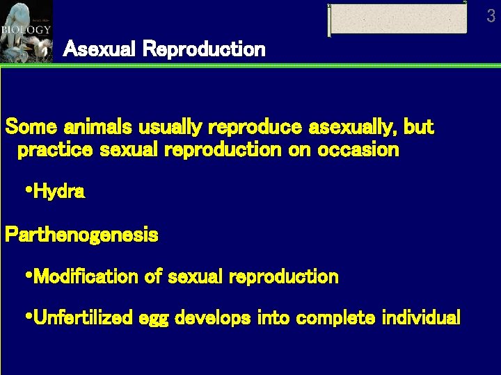 3 Asexual Reproduction Some animals usually reproduce asexually, but practice sexual reproduction on occasion