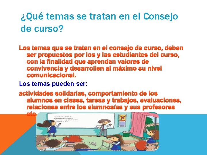 ¿Qué temas se tratan en el Consejo de curso? Los temas que se tratan