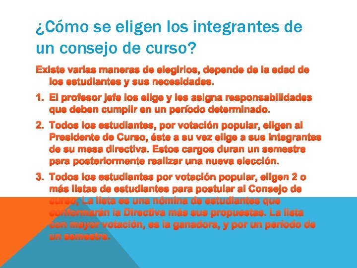 ¿Cómo se eligen los integrantes de un consejo de curso? Existe varias maneras de