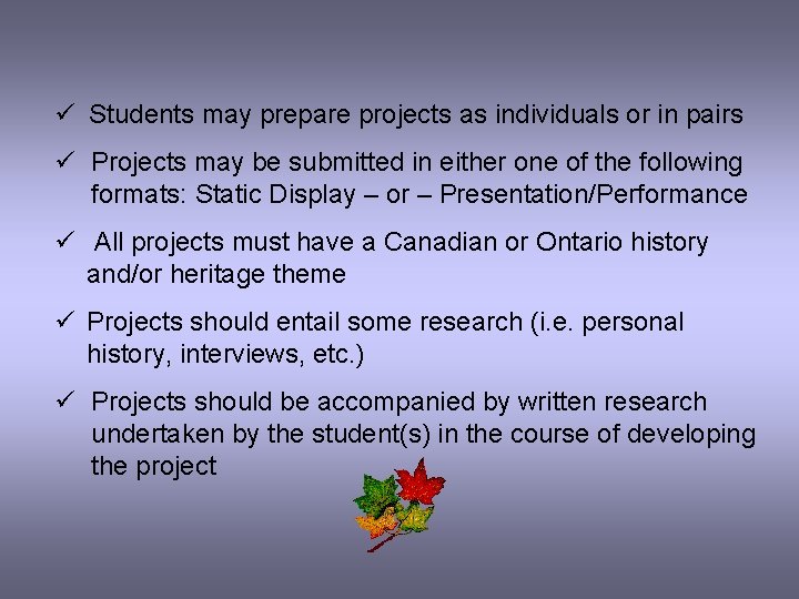 ü Students may prepare projects as individuals or in pairs ü Projects may be