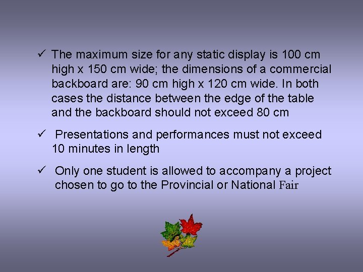 ü The maximum size for any static display is 100 cm high x 150