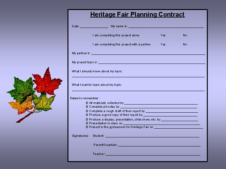 Heritage Fair Planning Contract Date: ________ My name is: ______________________ I am completing this