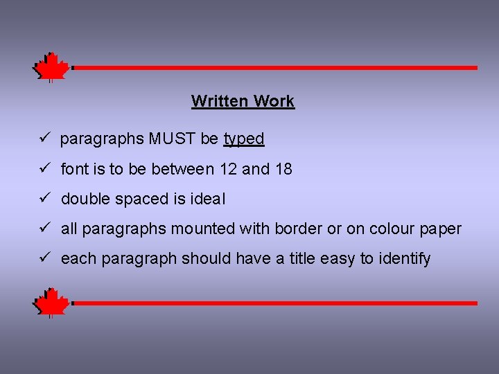 Written Work ü paragraphs MUST be typed ü font is to be between 12