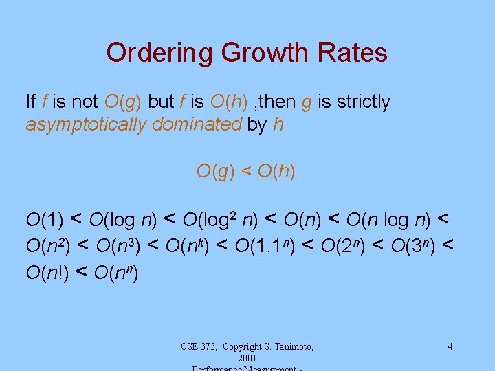 Ordering Growth Rates If f is not O(g) but f is O(h) , then