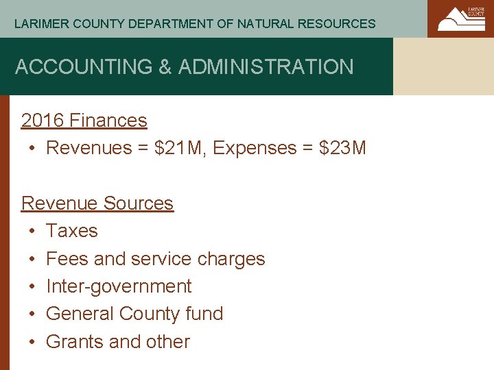 LARIMER COUNTY DEPARTMENT OF NATURAL RESOURCES ACCOUNTING & ADMINISTRATION 2016 Finances • Revenues =
