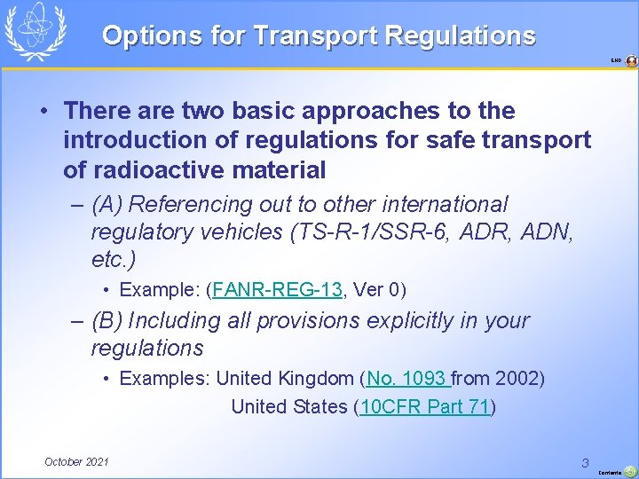 Options for Transport Regulations END • There are two basic approaches to the introduction