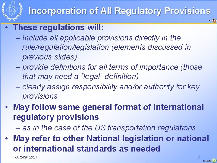 Incorporation of All Regulatory Provisions END • These regulations will: – Include all applicable
