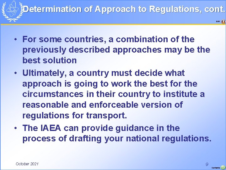 Determination of Approach to Regulations, cont. END • For some countries, a combination of